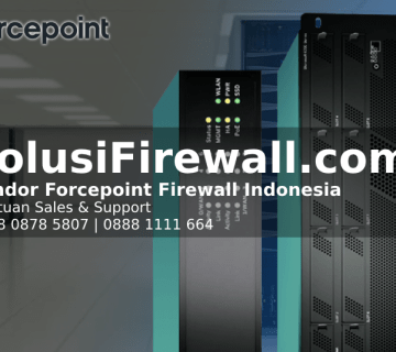 Layanan Manajemen Firewall untuk Bisnis Anda | Perlindungan Jaringan Total dengan Firewall Server | Forcepoint Firewall Indonesia | Jual Firewall Forcepoint Original | Next Generation Firewall (NGFW) | Distributor Firewall Indonesia